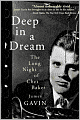 Deep in a Dream: The Long Night of Chet Baker