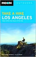 Moon Outdoors- Take a Hike Los Angeles: Hikes Within Two Hours of the City