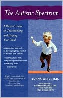 The Autistic Spectrum: A Parent's Guide to Understanding and Helping Your Child