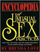 The Encyclopedia of Unusual Sex Practices