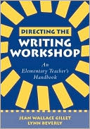 Directing the Writing Workshop: An Elementary Teacher's Handbook