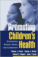 Promoting Children's Health: Integrating School, Family, and Community