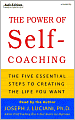 The Power of Self-Coaching: The Five Essential Steps to Creating the Life You Want