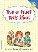 True or False?: Tests Stink!