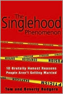 The Singlehood Phenomenon: 10 Brutally Honest Reasons People Aren't Getting Married