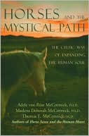 Horses and the Mystical Path: The Celtic Way of Expanding the Human Soul