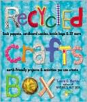 download Recycled Crafts Box : Sock Puppets, Cardboard Castles, Bottle Bugs and 37 More Earth-Friendly Projects and Activities You Can Create book