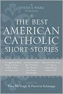 Best American Catholic Short Stories: A Sheed & Ward Collection
