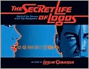 The Secret Life of Logos: Behind the Design of 80 Great Logos