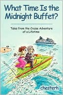 download What Time Is the Midnight Buffet? : Tales from the Cruise Adventure of a Lifetime book