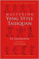 Mastering Yang Style Taijiquan