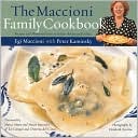 Maccioni Family Cookbook: Recipes and Memories from an Italian American Kitchen