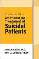 Clinical Manual for Assessment and Treatment of Suicidal Patients