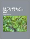 The Production of Paraffin and Paraffin Oils