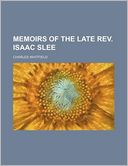 Memoirs of the Late REV. Isaac Slee