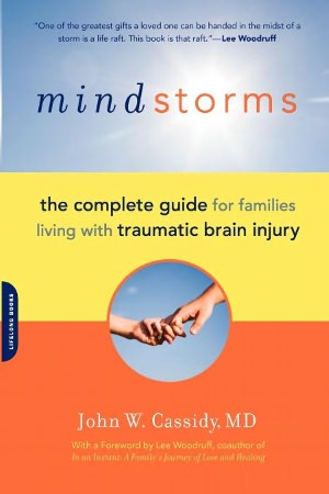 Mindstorms: The Complete Guide for Families Living with Traumatic Brain Injury