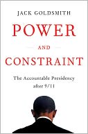 Power and Constraint: The Accountable Presidency After 9/11