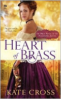 Heart of Brass: A Novel of the Clockwork Agents