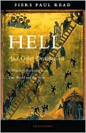 Hell and Other Destinations: A Novelist's Reflections on This World and the Next