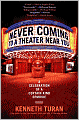 Never Coming to a Theater Near You: A Celebration of a Certain Kind of Movie