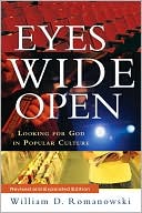 Eyes Wide Open, rev. & exp. ed.: Looking for God in Popular Culture