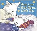 Keep Love in Your Heart, Little One