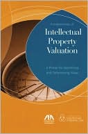 Fundamentals of Intellectual Property Valuation
