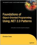 Foundations of Object-Oriented Programming Using .NET 2.0 Patterns