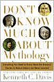 Don't Know Much About Mythology: Everything You Need to Know About the Greatest Stories in Human History but Never Learned