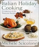 Italian Holiday Cooking: A Collection of 150 Treasured Recipes
