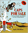 Caps for Sale: A Tale of a Peddler, Some Monkeys and Their Monkey Business