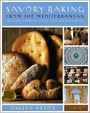 Savory Baking from the Mediterranean: Focaccias, Flatbreads, Rusks, Tarts, and Other Breads