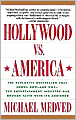 Hollywood vs. America: Popular Culture and the War Against Traditional Values