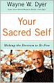 Your Sacred Self: Making the Decision to Be Free