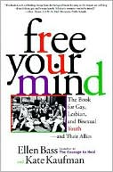 Free Your Mind: The Book for Gay, Lesbian & Bisexual Youth & Their Allies