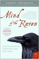 Mind of the Raven: Investigations and Adventures with Wolf-Birds (P.S. Series)