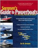 Sorensen's Guide to Powerboats: How to Evaluate Design, Construction, and Performance
