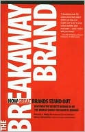The Breakaway Brand: How Great Brands Stand Out
