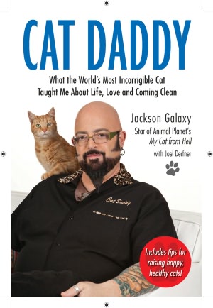 Cat Daddy: What the World's Most Incorrigible Cat Taught Me about Life, Love, and Coming Clean