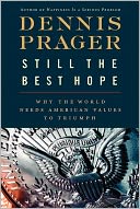Still the Best Hope: Why the World Needs American Values to Triumph