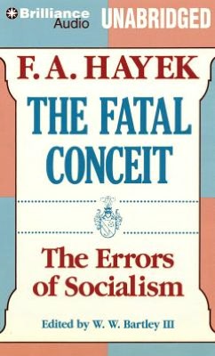 The Fatal Conceit: The Errors of Socialism