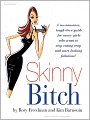 Skinny Bitch: A No-Nonsense, Tough-Love Guide for Savvy Girls Who Want to Stop Eating Crap and Start Looking Fabulous
