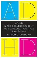 AD/HD and the College Student: The Everything Guide to Your Most Urgent Questions