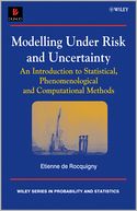 Modelling Under Risk and Uncertainty: An Introduction to Statistical, Phenomenological and Computational Methods