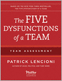 The Five Dysfunctions of a Team: Team Assessment