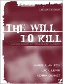 download The Will to Kill : Making Sense of Senseless Murder book