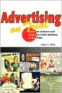 Advertising on Trial: Consumer Activism and Corporate Public Relations in the 1930s