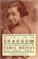His Eye Is on the Sparrow: An Autobiography