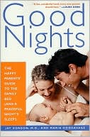 Good Nights: The Happy Parents' Guide to the Family Bed (and a Peaceful Night's Sleep!)