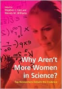 Why Aren't More Women in Science: Top Researchers Debate the Evidence